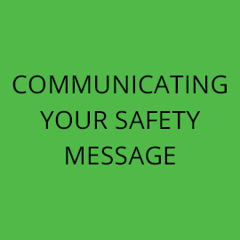 Communicating Your Safety Message
